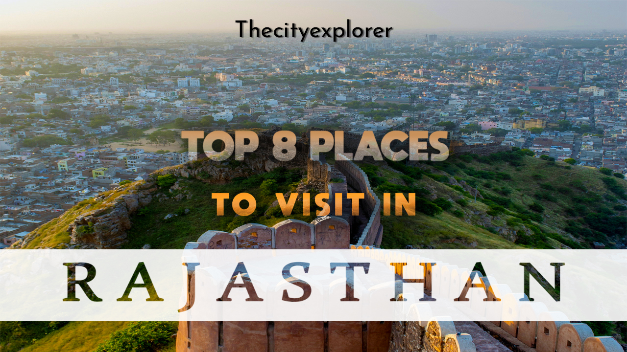 Top places to explore in Rajasthan